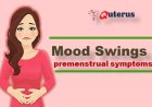 What changes in mood swings lead to premenstrual symptoms?